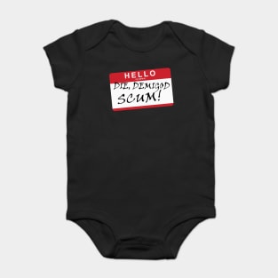 DIE, DEMIGOD SCUM! Baby Bodysuit